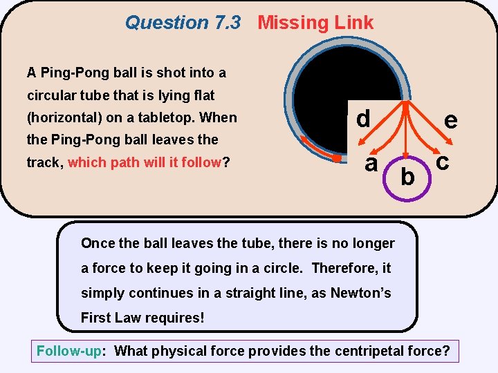 Question 7. 3 Missing Link A Ping-Pong ball is shot into a circular tube