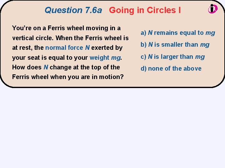 Question 7. 6 a Going in Circles I You’re on a Ferris wheel moving Question 7. 6 a Going in Circles I You’re on a Ferris wheel moving