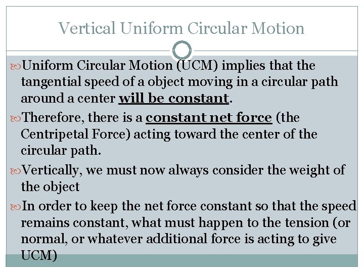 Vertical Uniform Circular Motion (UCM) implies that the tangential speed of a object moving Vertical Uniform Circular Motion (UCM) implies that the tangential speed of a object moving