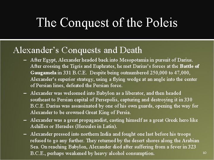 The Conquest of the Poleis Alexander’s Conquests and Death – After Egypt, Alexander headed