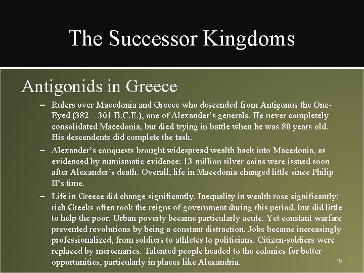 The Successor Kingdoms Antigonids in Greece – Rulers over Macedonia and Greece who descended
