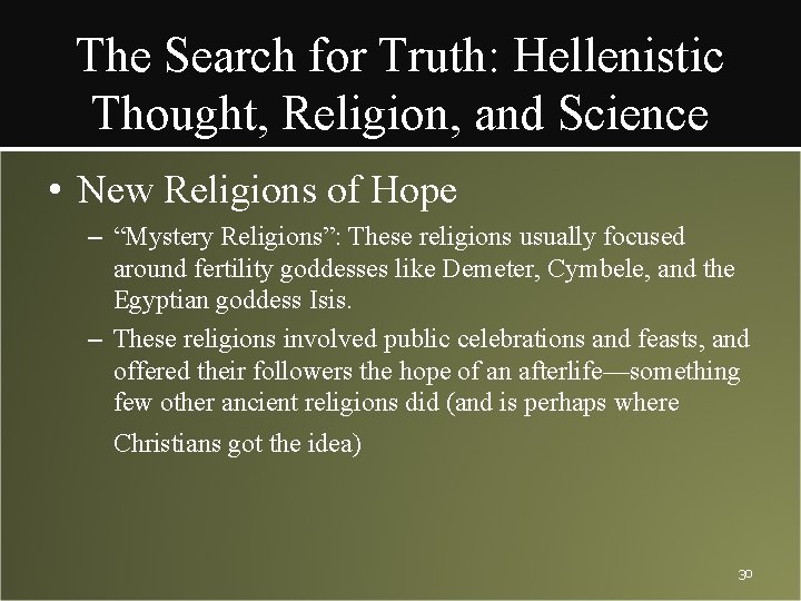 The Search for Truth: Hellenistic Thought, Religion, and Science • New Religions of Hope