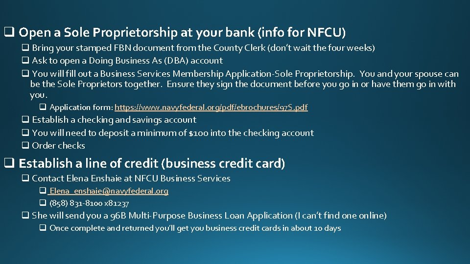 q Open a Sole Proprietorship at your bank (info for NFCU) q Bring your