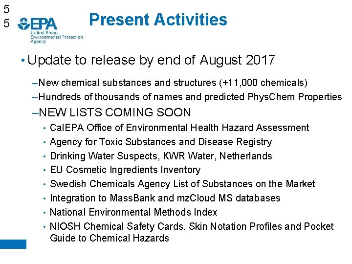 5 5 Present Activities • Update to release by end of August 2017 –