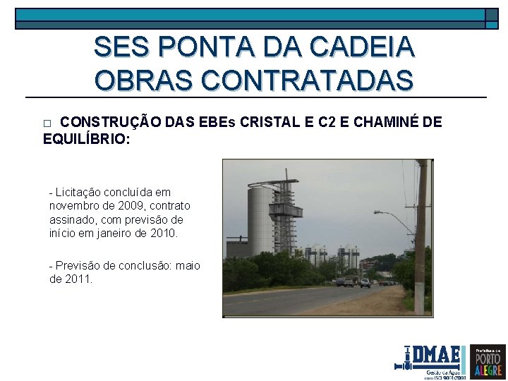 SES PONTA DA CADEIA OBRAS CONTRATADAS CONSTRUÇÃO DAS EBEs CRISTAL E C 2 E