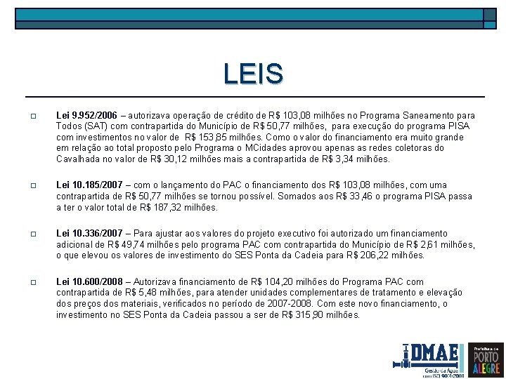 LEIS o Lei 9. 952/2006 – autorizava operação de crédito de R$ 103, 08