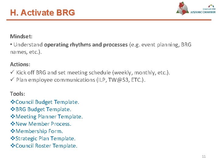 H. Activate BRG Mindset: • Understand operating rhythms and processes (e. g. event planning,