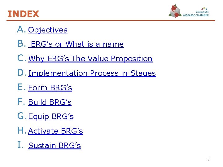 INDEX A. Objectives B. ERG’s or What is a name C. Why ERG’s The