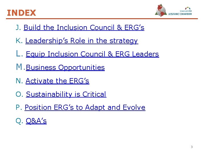 INDEX J. Build the Inclusion Council & ERG’s K. Leadership’s Role in the strategy