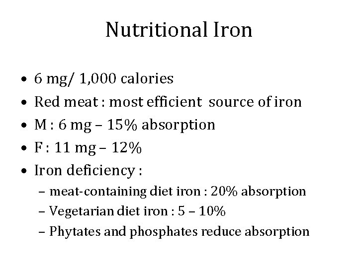 Nutritional Iron • • • 6 mg/ 1, 000 calories Red meat : most