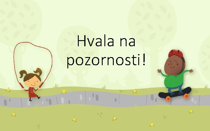 Hvala na pozornosti! 