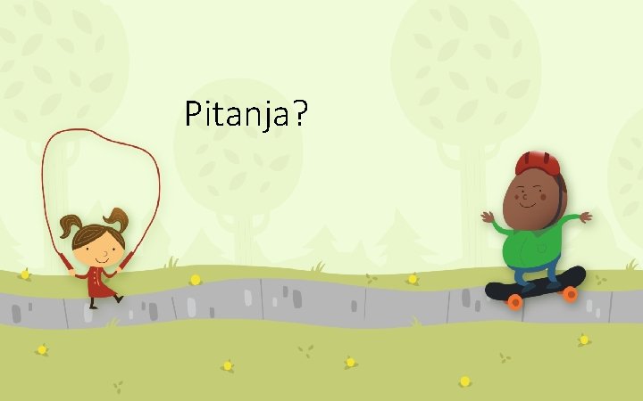 Pitanja? 