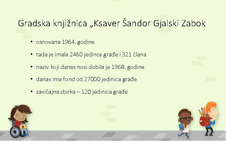 Gradska knjižnica „Ksaver Šandor Gjalski Zabok • osnovana 1964. godine • tada je imala