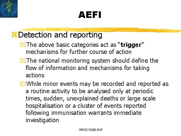 AEFI z. Detection and reporting y. The above basic categories act as “trigger” mechanisms