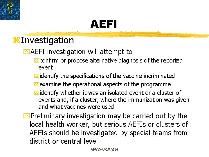 AEFI z. Investigation y. AEFI investigation will attempt to xconfirm or propose alternative diagnosis