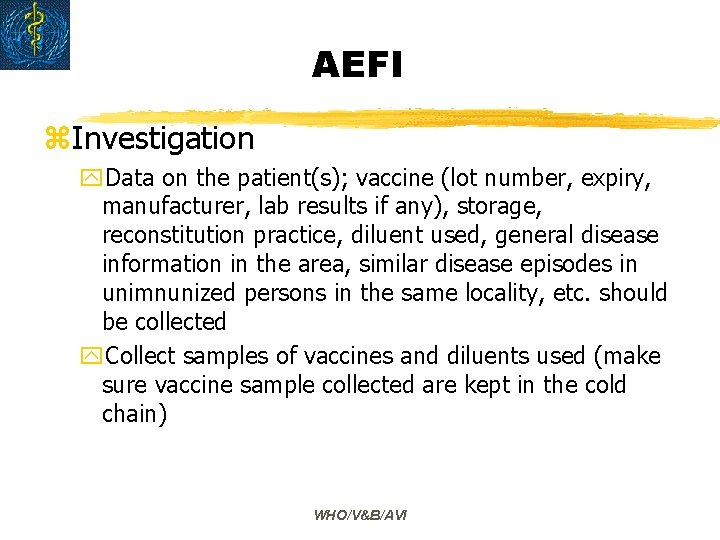 AEFI z. Investigation y. Data on the patient(s); vaccine (lot number, expiry, manufacturer, lab