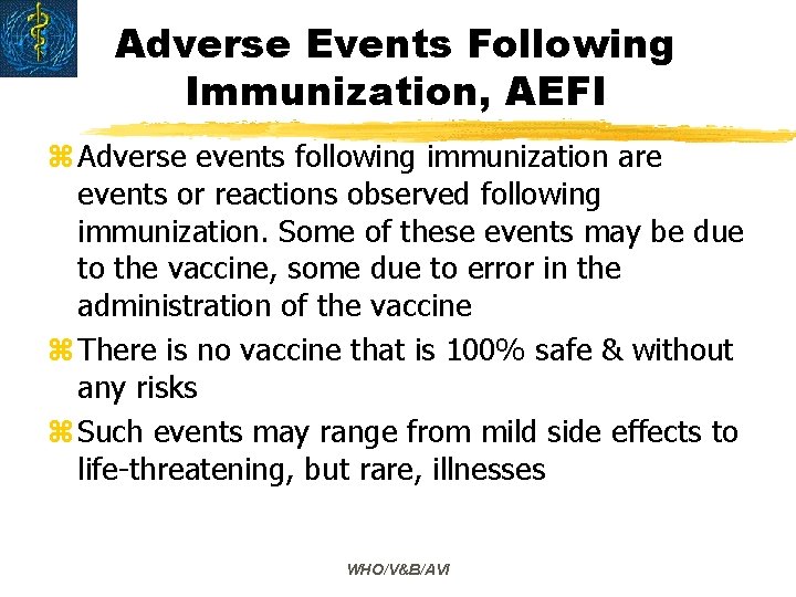 Adverse Events Following Immunization, AEFI z Adverse events following immunization are events or reactions