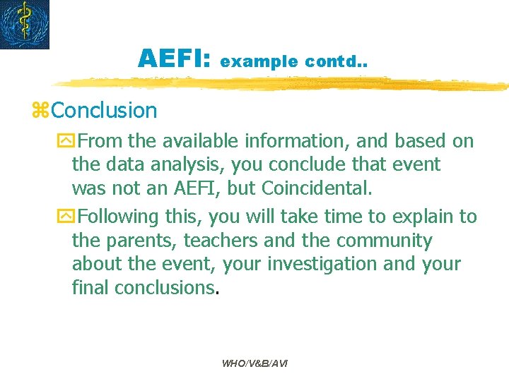 AEFI: example contd. . z. Conclusion y. From the available information, and based on