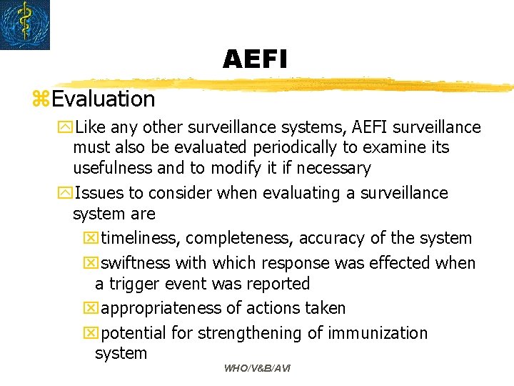 AEFI z. Evaluation y. Like any other surveillance systems, AEFI surveillance must also be