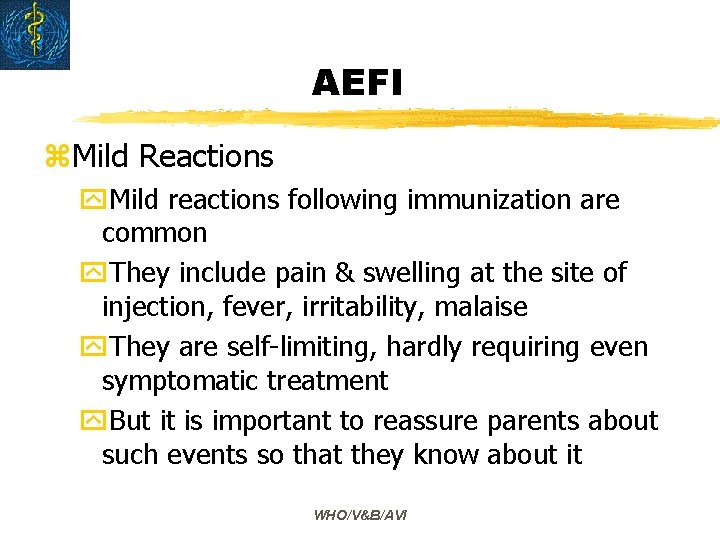 AEFI z. Mild Reactions y. Mild reactions following immunization are common y. They include