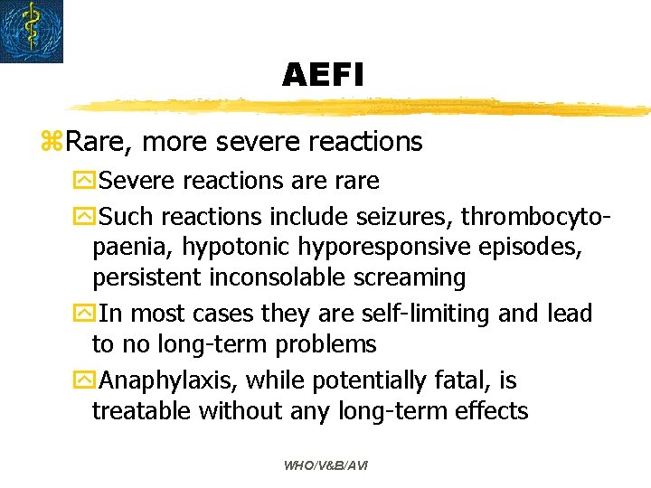 AEFI z. Rare, more severe reactions y. Severe reactions are rare y. Such reactions