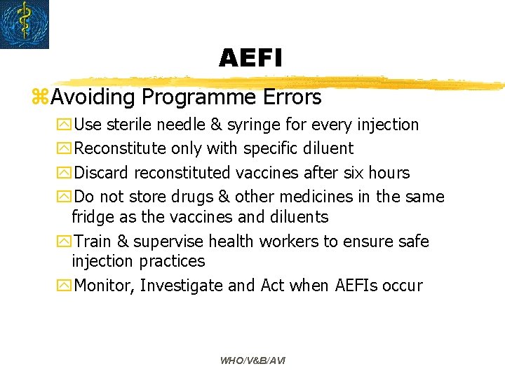 AEFI z. Avoiding Programme Errors y. Use sterile needle & syringe for every injection