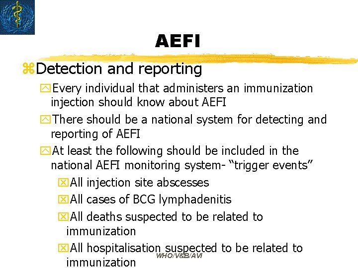 AEFI z. Detection and reporting y. Every individual that administers an immunization injection should