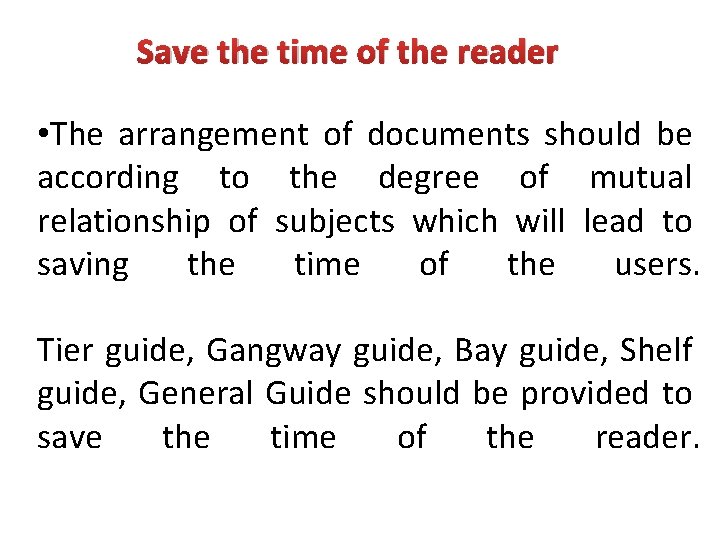Save the time of the reader • The arrangement of documents should be according