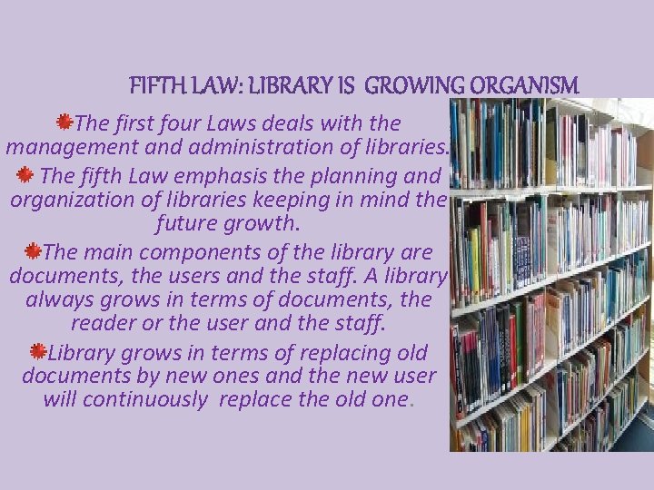 The first four Laws deals with the management and administration of libraries. The fifth