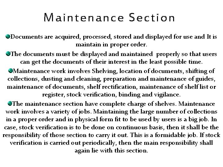 Maintenance Section Documents are acquired, processed, stored and displayed for use and It is