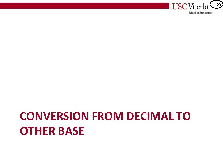 20 CONVERSION FROM DECIMAL TO OTHER BASE 