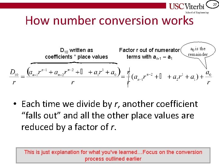 27 How number conversion works D 10 written as coefficients * place values Factor
