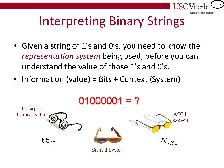 4 Interpreting Binary Strings • Given a string of 1’s and 0’s, you need