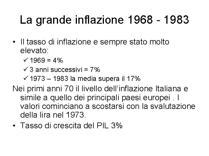 La grande inflazione 1968 - 1983 • Il tasso di inflazione e sempre stato