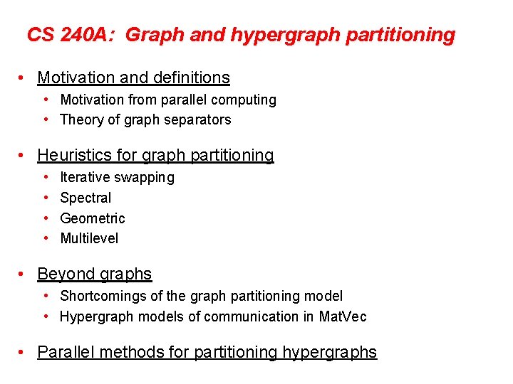 CS 240 A: Graph and hypergraph partitioning • Motivation and definitions • Motivation from