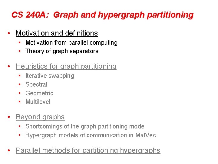 CS 240 A: Graph and hypergraph partitioning • Motivation and definitions • Motivation from
