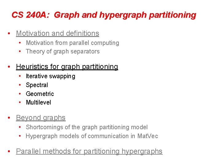 CS 240 A: Graph and hypergraph partitioning • Motivation and definitions • Motivation from