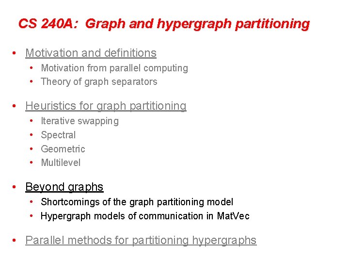 CS 240 A: Graph and hypergraph partitioning • Motivation and definitions • Motivation from