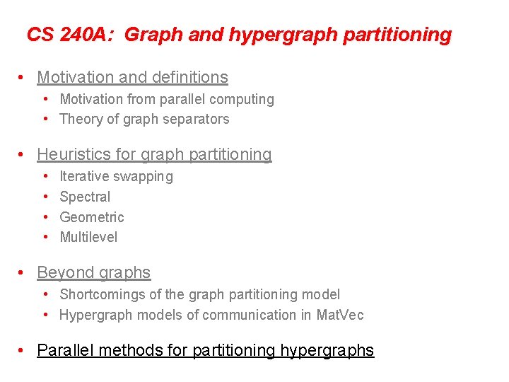 CS 240 A: Graph and hypergraph partitioning • Motivation and definitions • Motivation from