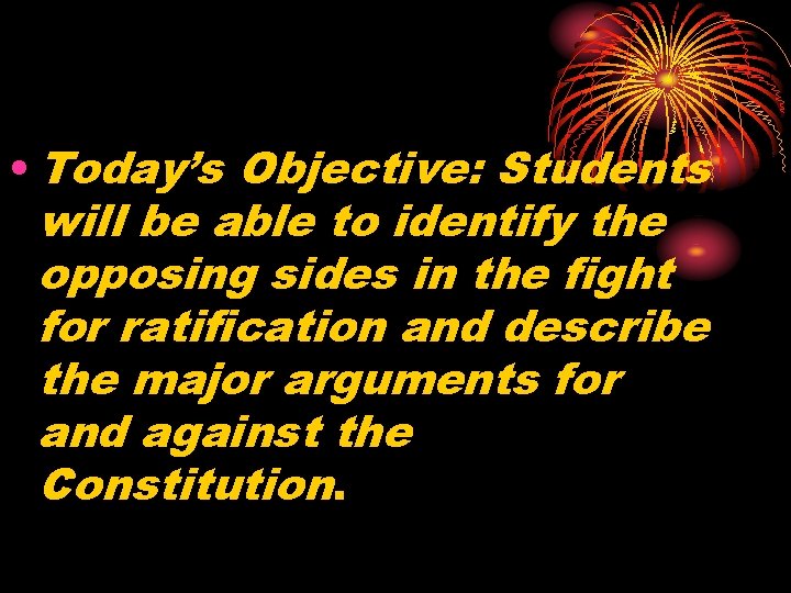  • Today’s Objective: Students will be able to identify the opposing sides in