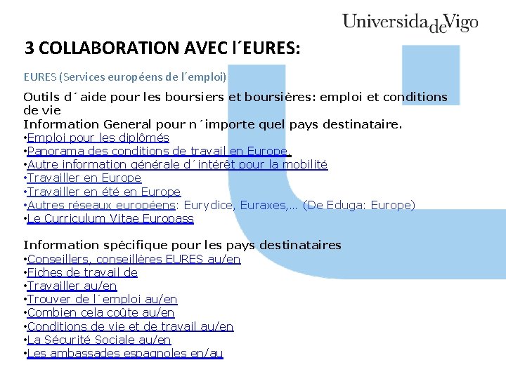 3 COLLABORATION AVEC l´EURES: EURES (Services européens de l´emploi) Outils d´aide pour les boursiers