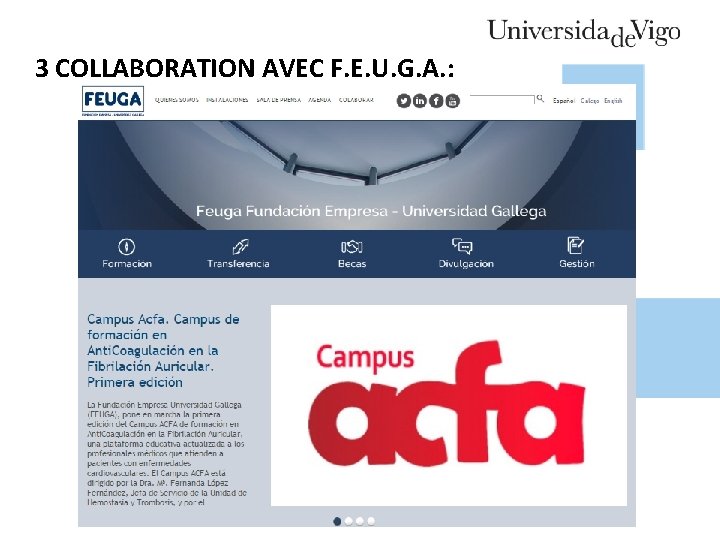 http: //www. feuga. es/es/ 3 COLLABORATION AVEC F. E. U. G. A. : 