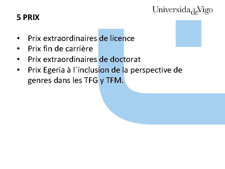 5 PRIX • • Prix extraordinaires de licence Prix fin de carrière Prix extraordinaires