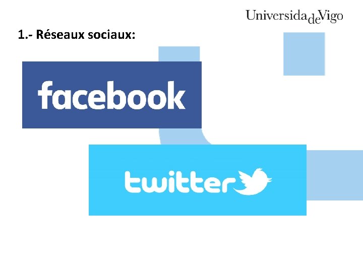 1. - Réseaux sociaux: 