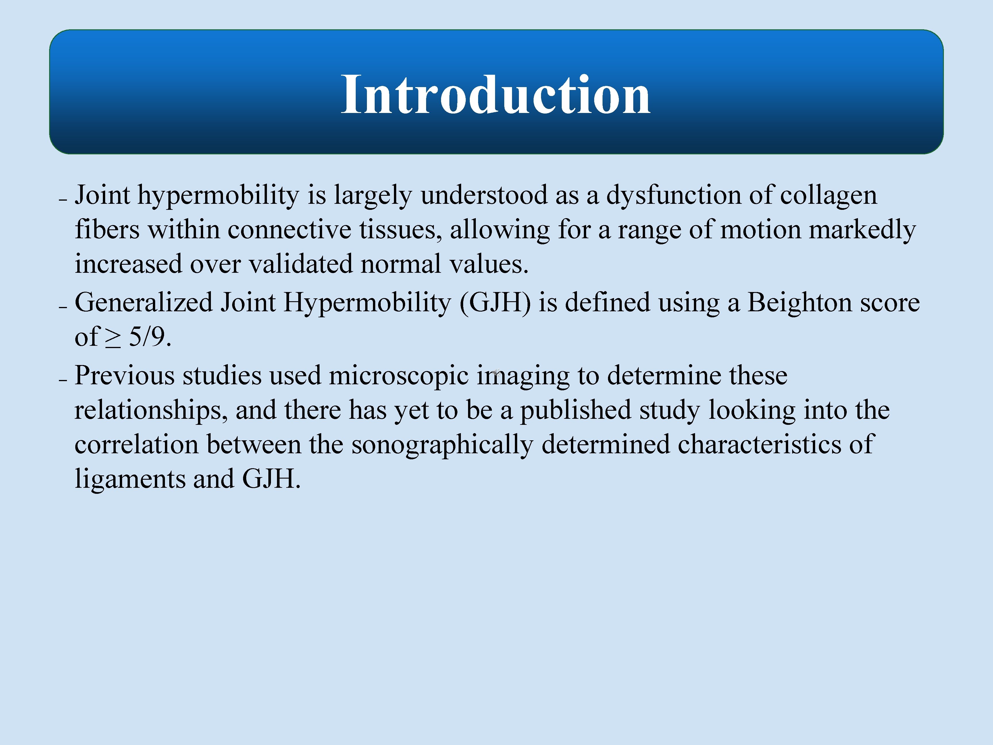 Introduction Joint hypermobility is largely understood as a dysfunction of collagen fibers within connective