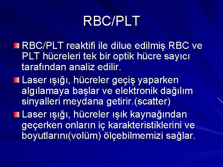 RBC/PLT reaktifi ile dilue edilmiş RBC ve PLT hücreleri tek bir optik hücre sayıcı