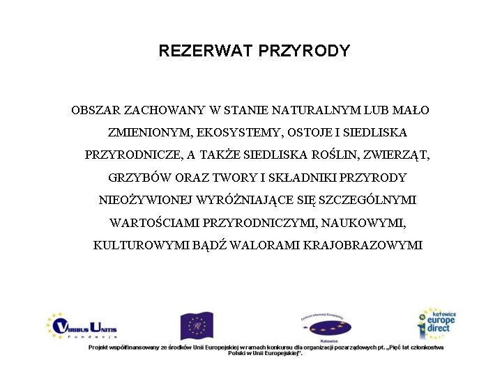 REZERWAT PRZYRODY OBSZAR ZACHOWANY W STANIE NATURALNYM LUB MAŁO ZMIENIONYM, EKOSYSTEMY, OSTOJE I SIEDLISKA