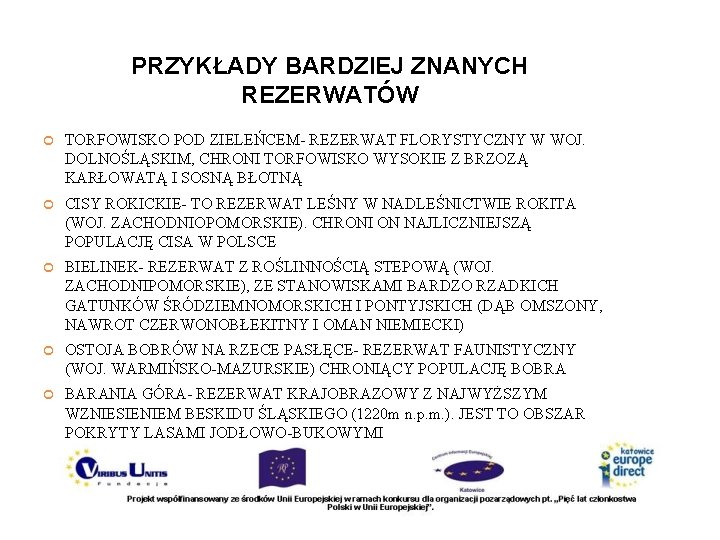 PRZYKŁADY BARDZIEJ ZNANYCH REZERWATÓW TORFOWISKO POD ZIELEŃCEM- REZERWAT FLORYSTYCZNY W WOJ. DOLNOŚLĄSKIM, CHRONI TORFOWISKO