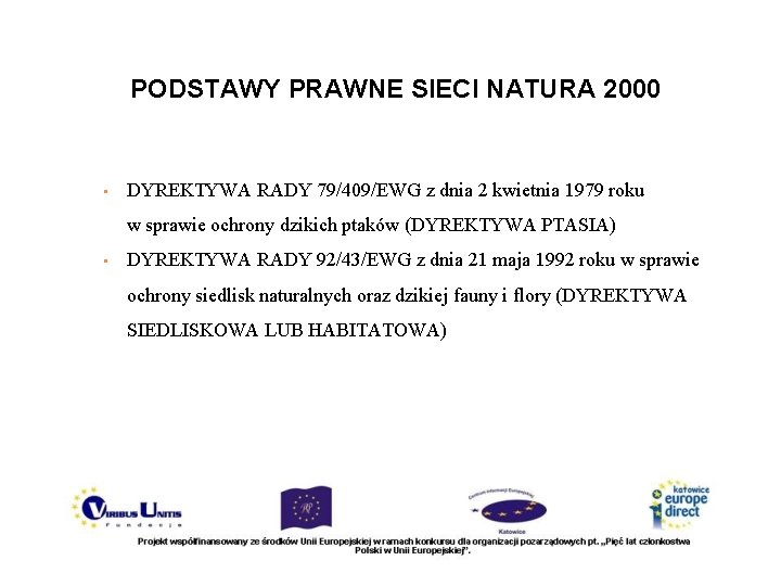 PODSTAWY PRAWNE SIECI NATURA 2000 • DYREKTYWA RADY 79/409/EWG z dnia 2 kwietnia 1979