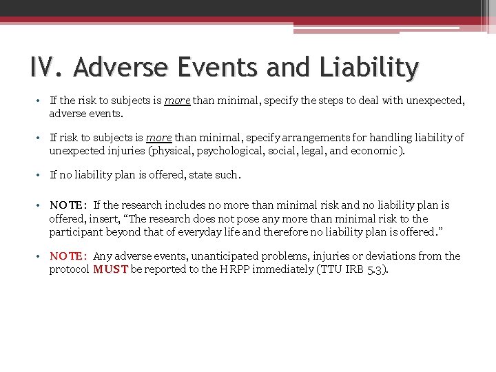 IV. Adverse Events and Liability • If the risk to subjects is more than